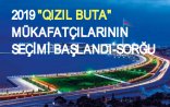 “QIZIL BUTA” mükafatının təqdimatı olacaq-SƏSVERMƏ BAŞLADI