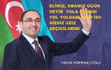 ELİ üçün yola çıxdı, ELİN adamına səs verin!- Yəhya Babanlıya