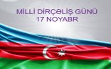 Unudulmaz tariximiz: 17 NOYABR