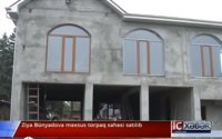Ziya Bünyadova məxsus torpağı hansı məmur satdı? - Video