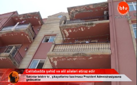 Cəlilabadda şəhid və əlil ailələri etiraz edir-VİDEO