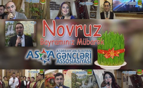 Azərbaycan-Slavyan Gəncləri Assosiasiyasıda “Novruz” silsilə tədbirləri davam edir - MƏŞHURLARIN VİDEOMÜRACİƏTİ