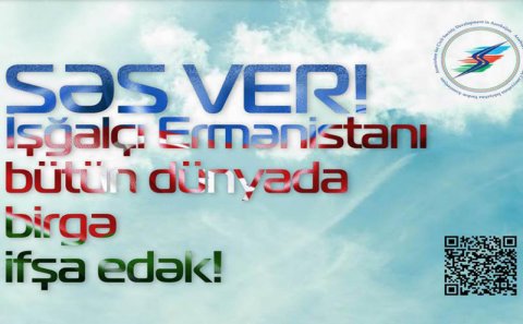 Səs ver! İşğalçı Ermənistanı bütün dünyada birgə ifşa edək!