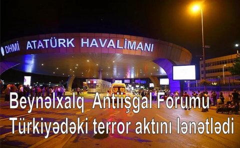 Beynəlxalq  Antiişğal Forumu Türkiyədəki terror aktını lənətlədi