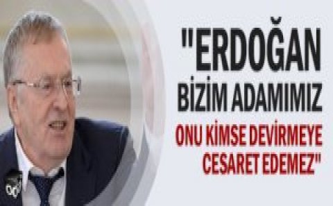 Jirinovski Ərdoğanın müdafiəsinə qalxdı