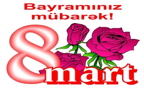 ANA, QADIN, QIZ- BAYRAMINIZ MÜBARƏK!