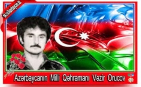 Milli Qəhrəman Vəzir Orucov-Bu gün Onun ANIM günüdür
